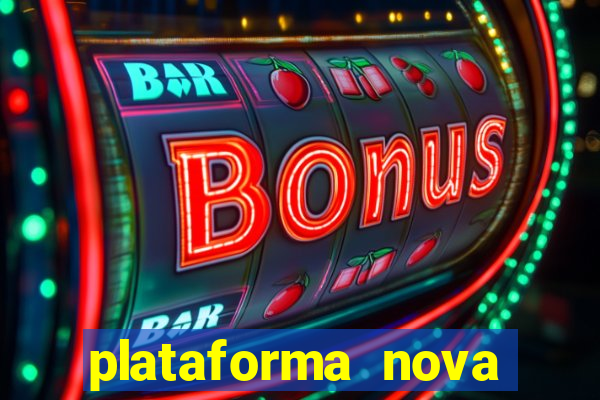 plataforma nova lançada hoje de 10 reais